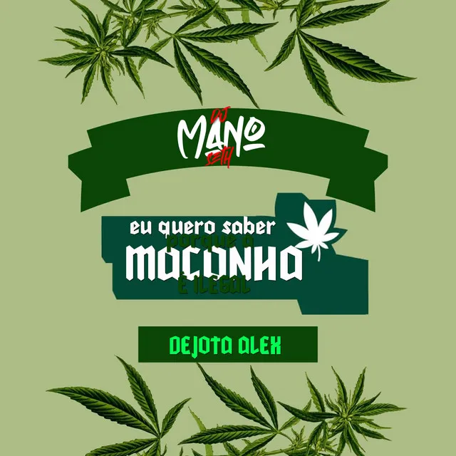 EU QUERO SABER PORQUE A MACONHA É ILEGAL