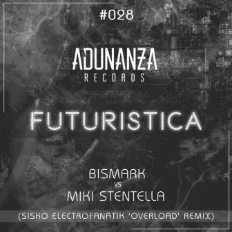 Futuristica (Sisko Electrofanatik 'Overload' Remix) by Miki Stentella