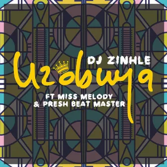 Uzobuya by DJ Zinhle