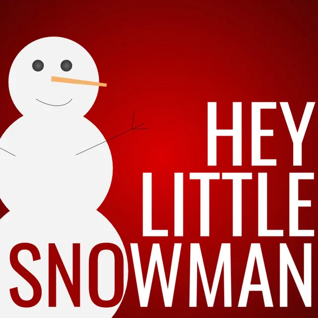 Hey Little Snowman