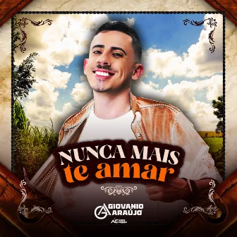 Nunca Mais Te Amar by Giovanio Araujo