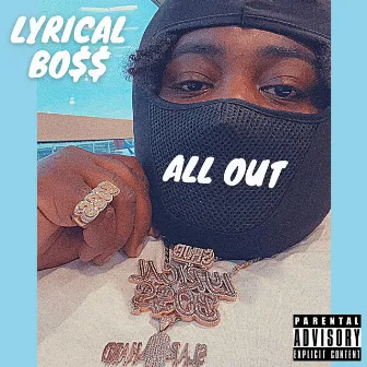 All Out by Lyrical Bo$$