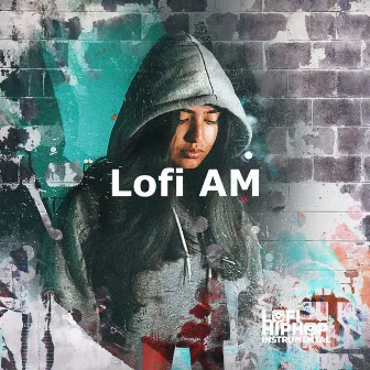 Lofi AM by Lofi HipHop Instrumental