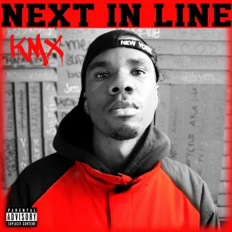 Next in Line by KMX