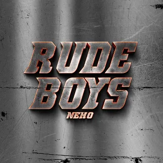 Rude Boys by NEHO