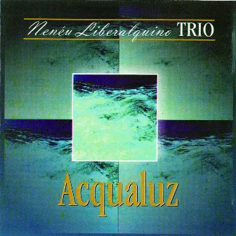 Acqualuz (Trio) by Nenéu Liberalquino