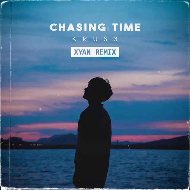 Chasing Time - Xyan Remix