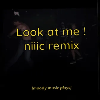 Look At Me ! (Remix) by niiic