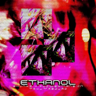 ETHANOL PT2 by TRAUMASQUAD