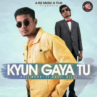 Kyun Gaya Tu by Aadil Rizvi Music