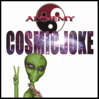 Cosmic Joke by Alchemy