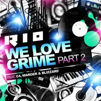 We Love Grime, Part 2 (feat. C4, Marger & Blizzard) by RIO