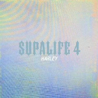 Supalife 4 by Harley