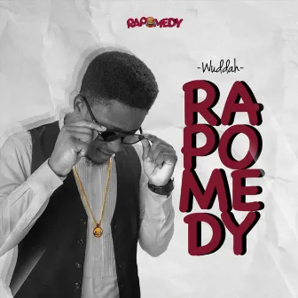 Rapomedy by Wuddah