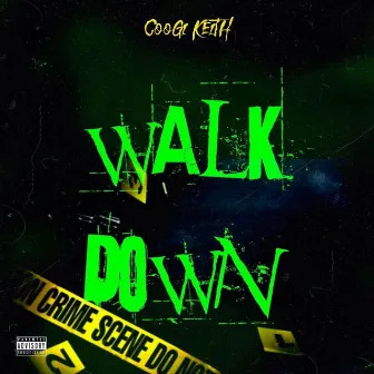 Walk Down by Coogi Keith