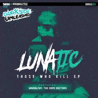 Those Who Kill EP by The Dope Doctors