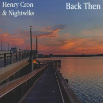 Back Then by Henry Cron