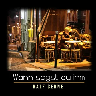 Wann sagst du ihm by Ralf Cerne