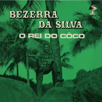 O Rei do Côco by Bezerra Da Silva