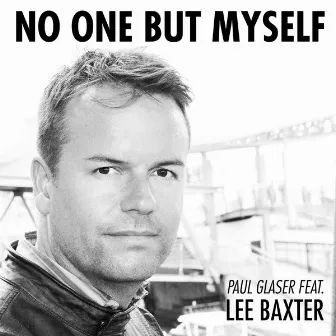 No One but Myself by Paul Glaser