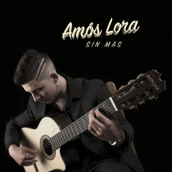 Sin Mas by Amós Lora