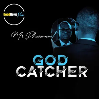 God Catcher by Mr. Phenomenal