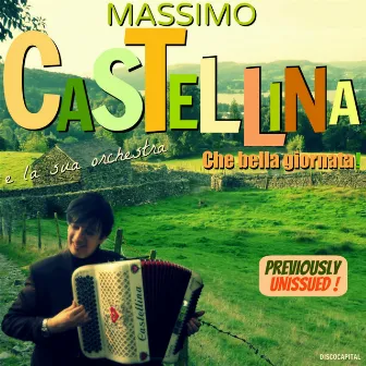 Che bella giornata (Previously unissued) by Massimo Castellina and his orchestra