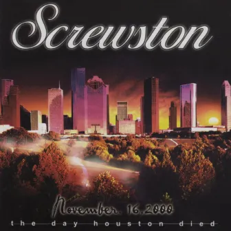 November 16, 2000 The Day Houston Died (Chopped & Screwed) by Screwston