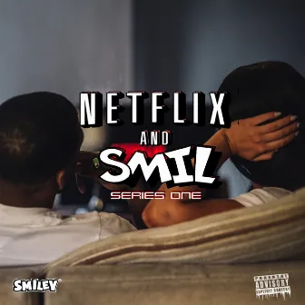 Netflix And Smil by Smiley