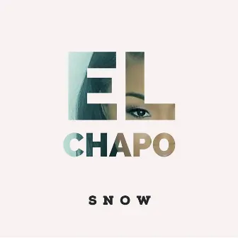 El Chapo by Snow