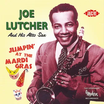 Jumpin' at the Mardi Gras by Joe Lutcher