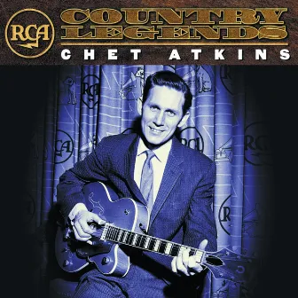 Chet Atkins: RCA Country Legends by Chet Atkins