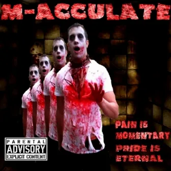 Pain Is Momentary, Pride Is Eternal by M-Acculate