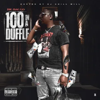 100 In A Duffle by Big Bag Lo