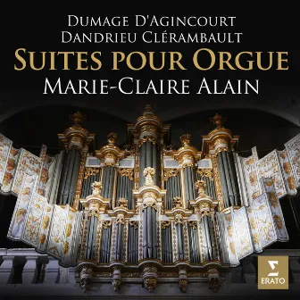 Dumage, D'Agincourt, Dandrieu & Clérambault: Suites pour orgue (À l'orgue de la cathédrale Saint-Théodorit d'Uzès) by Jean-François Dandrieu