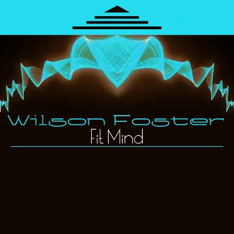 Fit Mind by Wilson Foster