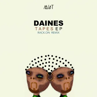 Tapes by Daines