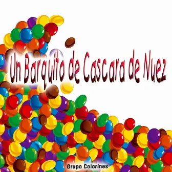 Un Barquito de Cascara de Nuez - Single by Grupo Colorines