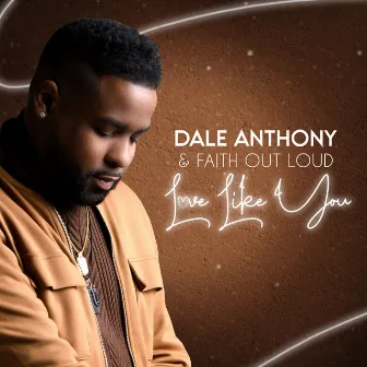 Love Like You by Dale Anthony