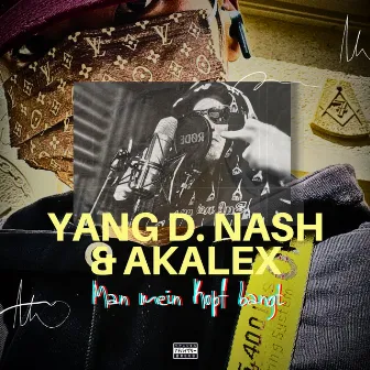 Man mein Kopf bangt by Yang D. Nash