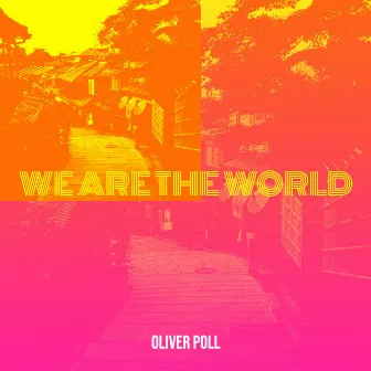 We Are the World by Oliver Poll