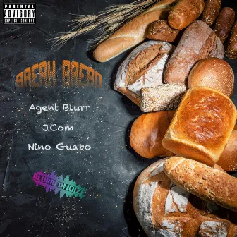 Break Bread by Agent Blurr