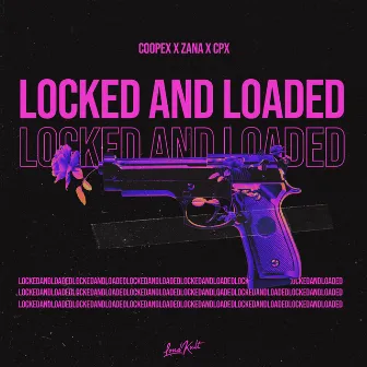 Locked and Loaded by CPX