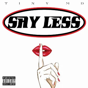 Say Less by Tiny MD