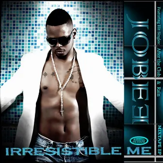 Irresistible Me Deluxe Mixtape EP by JoBee