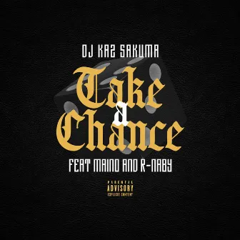 Take A Chance (feat. Maino) by R-naby