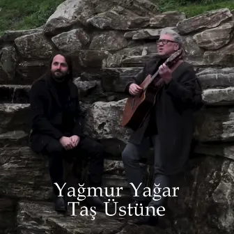 Yağmur Yağar Taş Üstüne by Niyazi Koyuncu