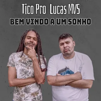 Bem Vindo a um Sonho by Lucas MVS