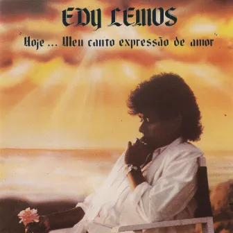 Hoje... Meu Canto Expressão de Amor by Edy Lemos