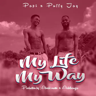 My Life My Way by Puffy Jay